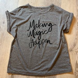 Making Magic Happen Graphic T-Shirt